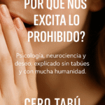 por qué excita lo prohibido - Blog Cero tabú - Gastón Lemark