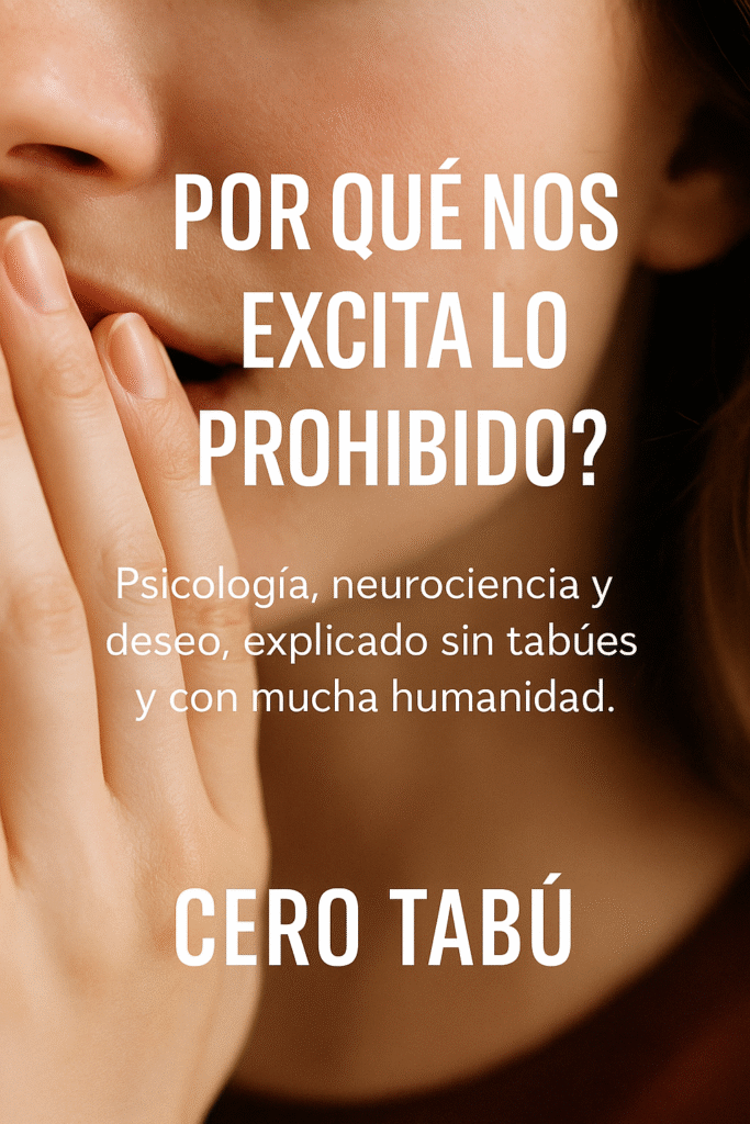 por qué excita lo prohibido - Blog Cero tabú - Gastón Lemark