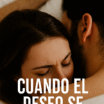 Cuando el deseo se apaga ¿es normal no sentir ganas? - blog cero tabú