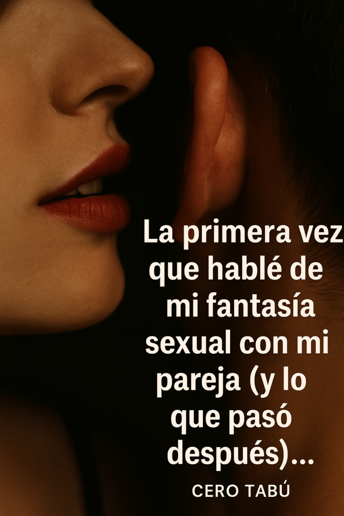 confesar tu fantasía sexual a tu pareja - Blog Cero Tabú